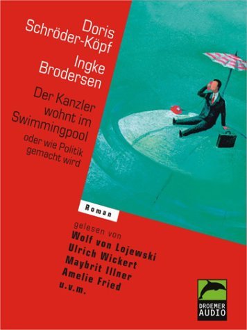 Der Kanzler wohnt im Swimming-Pool: Hörbuch (Droemer Audio) Non-fiction