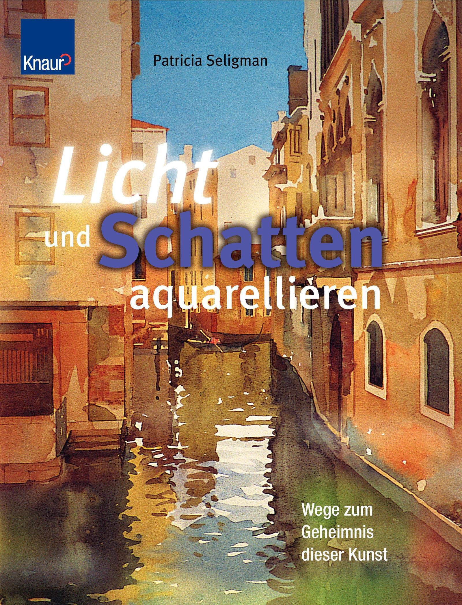 Licht und Schatten aquarellieren: Wege zum Geheimnis dieser Kunst Im Detail und in Schritt-für-Schritt-Anleitungen Film, Art & Culture