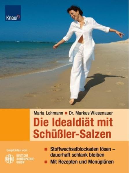 Die Idealdiät mit Schüßler-Salzen: Stoffwechselblockaden lösen - dauerhaft schlank bleiben Mit Rezepten und Menüplänen Health, Nutrition & Fitness