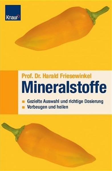 Mineralstoffe: Gezielte Auswahl und richtige Dosierung Vorbeugen und Heilen Health, Nutrition & Fitness