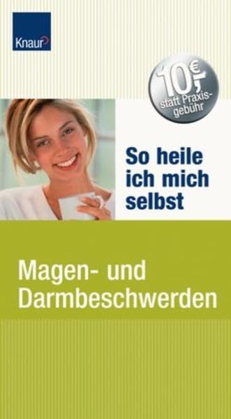 So heile ich mich selbst: Magen- und Darmbeschwerden Medicine