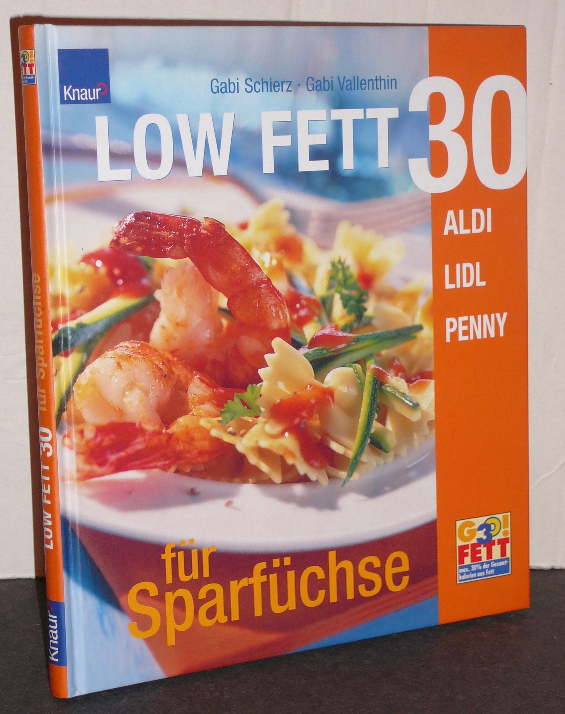 LOW FETT 30: Für Sparfüchse -Aldi, Lidl, Penny Health, Nutrition & Fitness