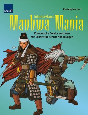 Intensivkurs Manhwa Mania: Koreanische Comics zeichnen Mit Schritt-für-Schritt-Abbildungen Film, Art & Culture