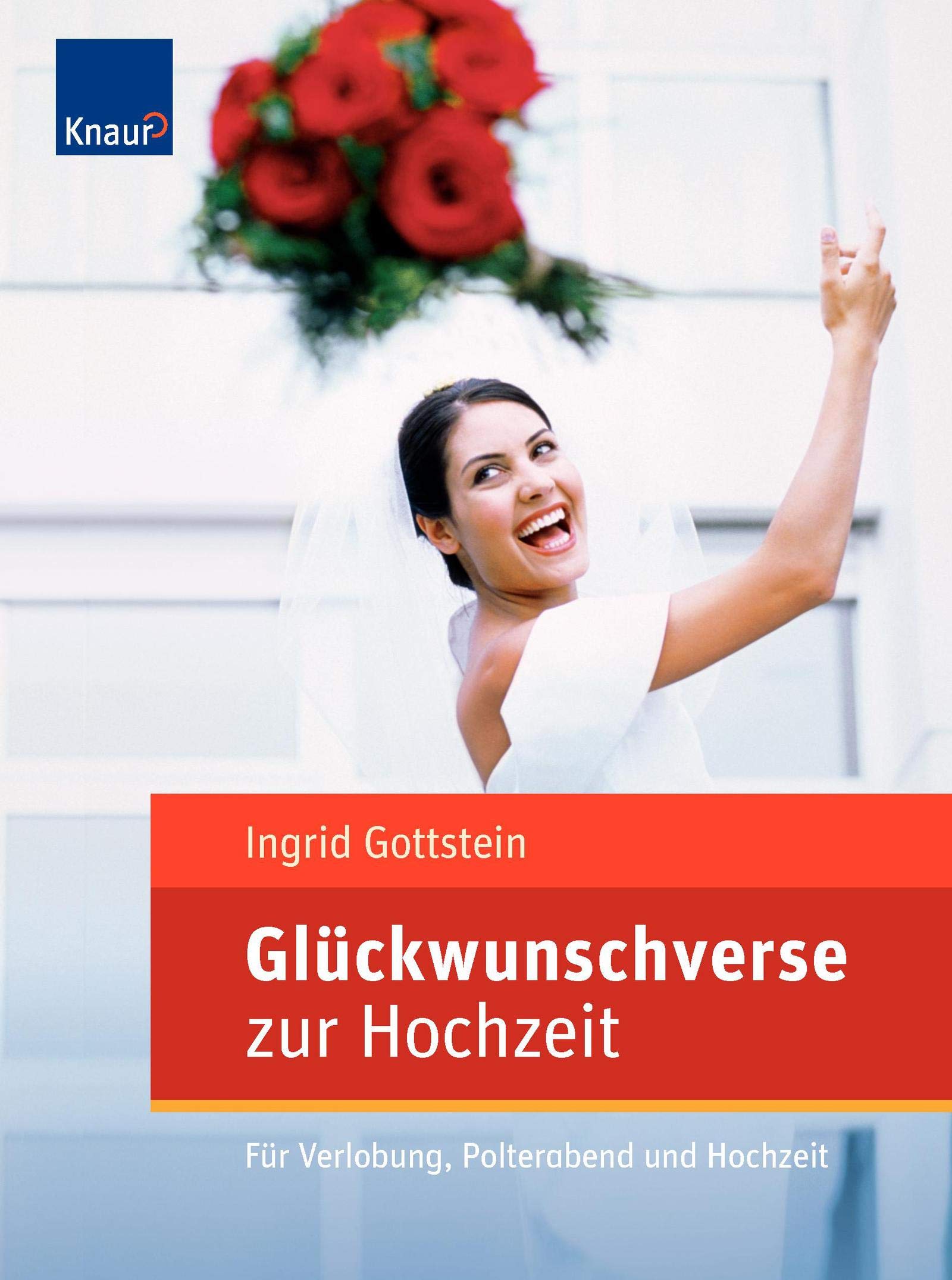Glückwunschverse zur Hochzeit: Für Verlobung, Polterabend und Hochzeit Self-help