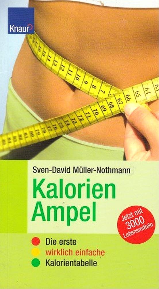 Kalorien-Ampel: Die erste wirklich einfache Kalorientabelle Jetzt mit 3.000 Lebensmitteln Health, Nutrition & Fitness