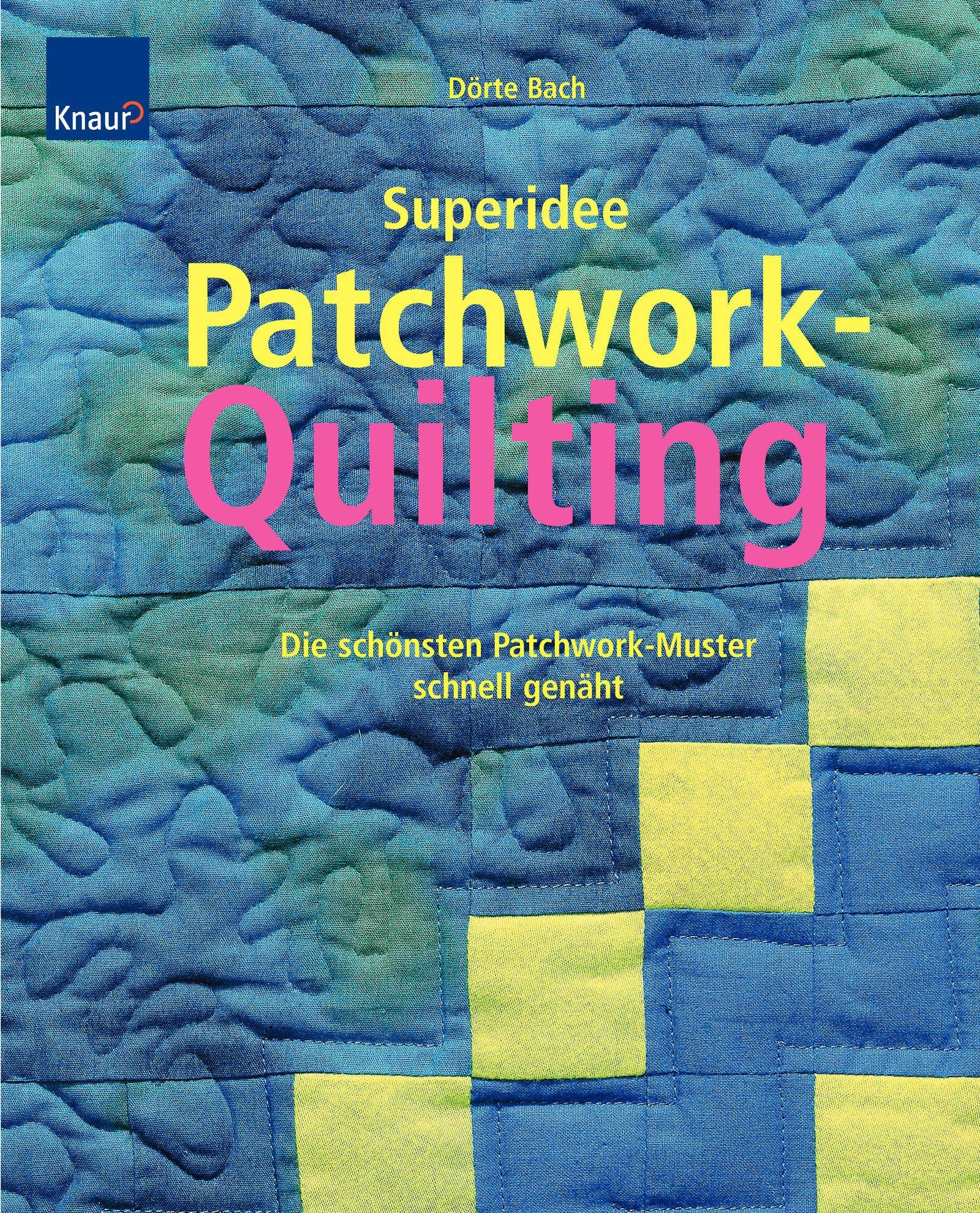 Superidee Patchwork-Quilting: Die schönsten Patchworkmuster schnell genäht Hobbies & Crafts Books