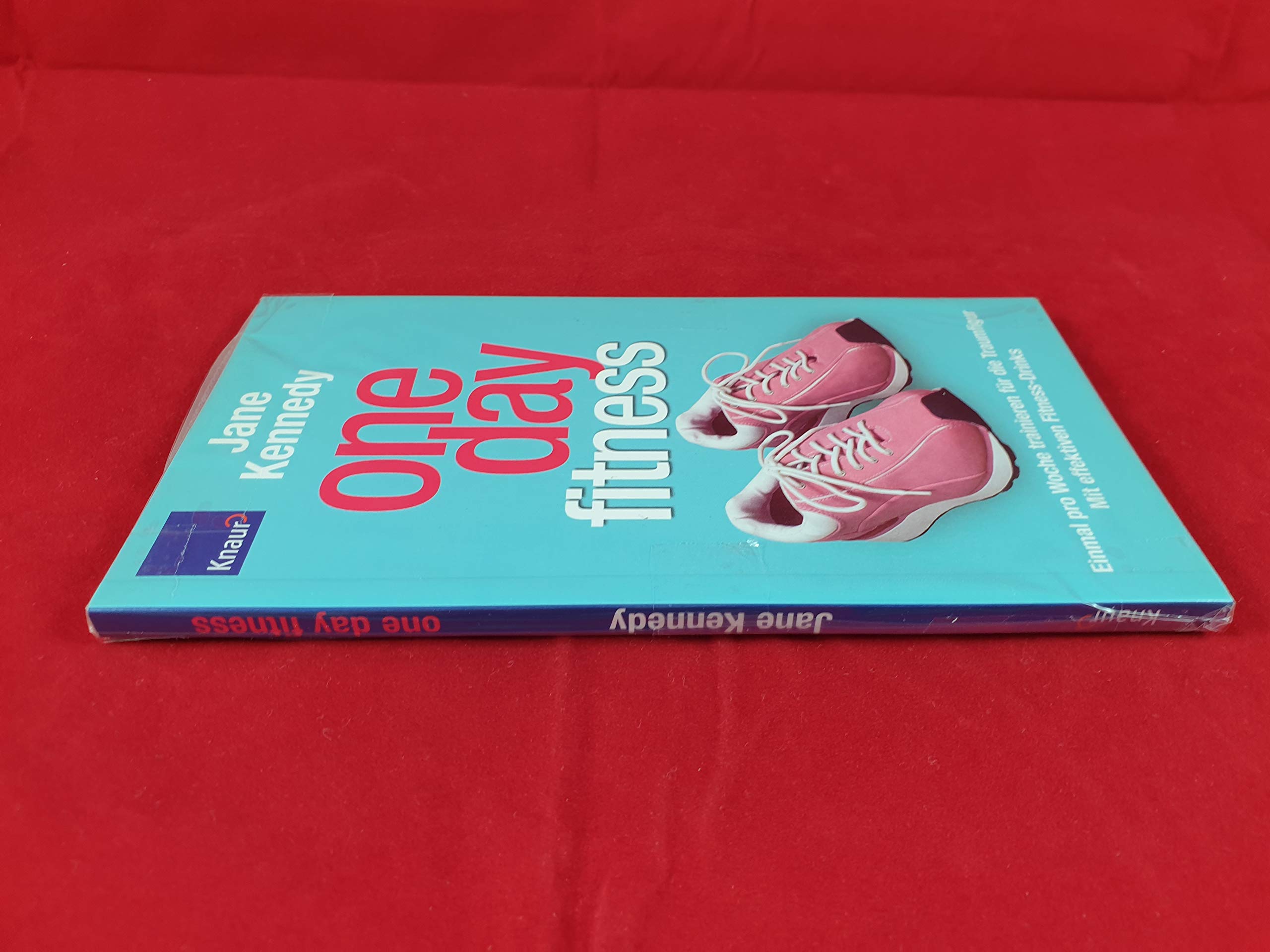 One day fitness: Einmal pro Woche trainieren für die Traumfigur Mit effektiven Fitness-Drinks Leisure & Fun