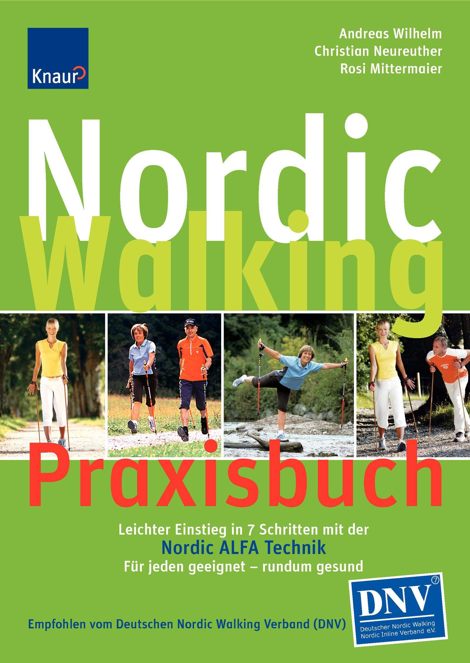 Nordic Walking Praxisbuch: So lernen Sie richtig mit der Nordic ALFA Technik; Für jeden geeignet und Rücken schonend Health, Nutrition & Fitness