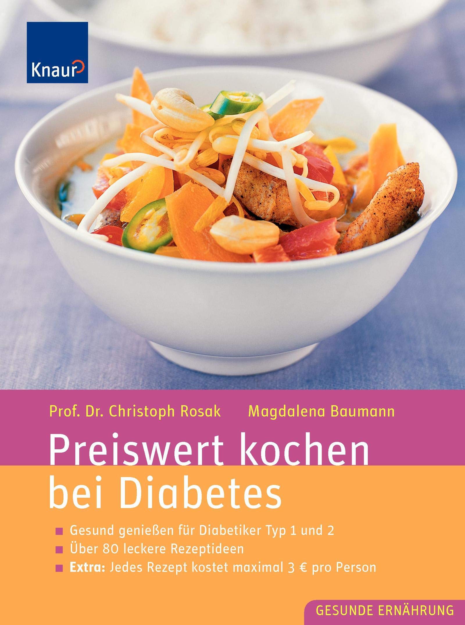 Preiswert kochen bei Diabetes: Gesund genießen für Diabetiker Typ 1 und 2; Über 80 leckere Rezeptideen; Extra: Jedes Rezept kostet maximal 3 Euro pro Person Health, Nutrition & Fitness