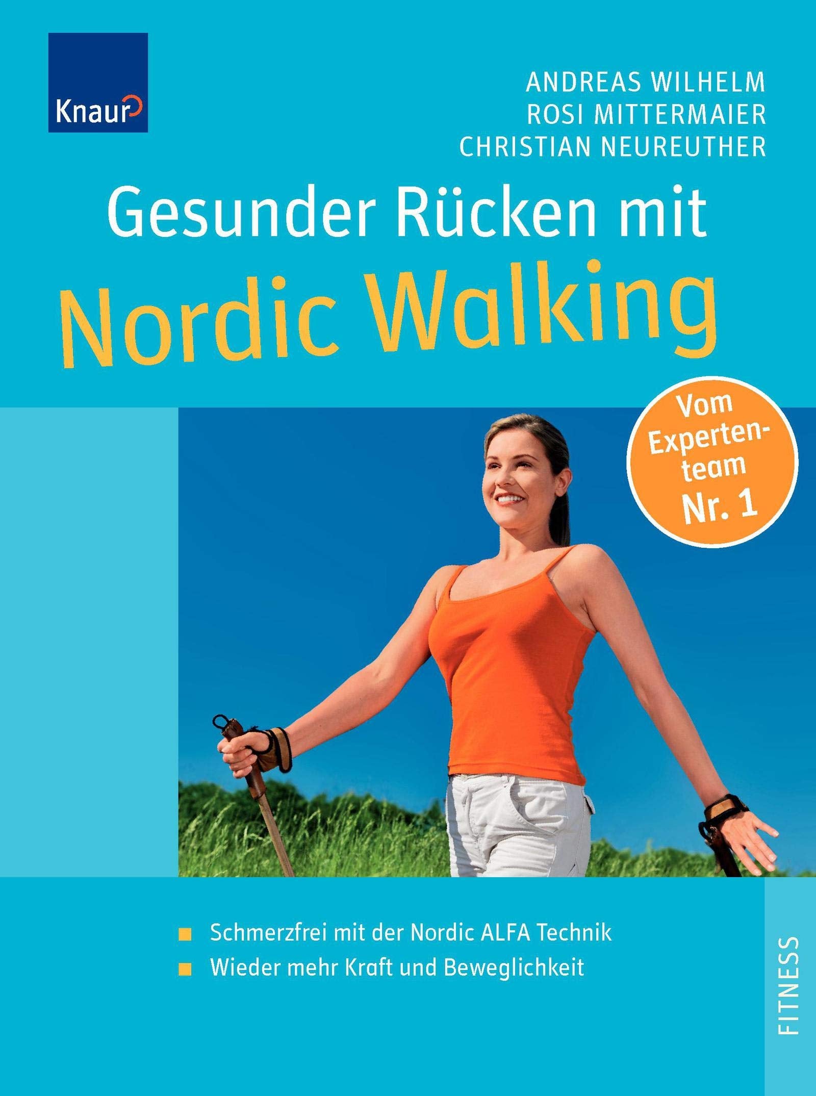 Gesunder Rücken mit Nordic Walking: Mit der Nordic ALFA Technik zu einer beweglichen Wirbelsäule Extra: Die besten Dehn- und Kräftigungsübungen Health, Nutrition & Fitness