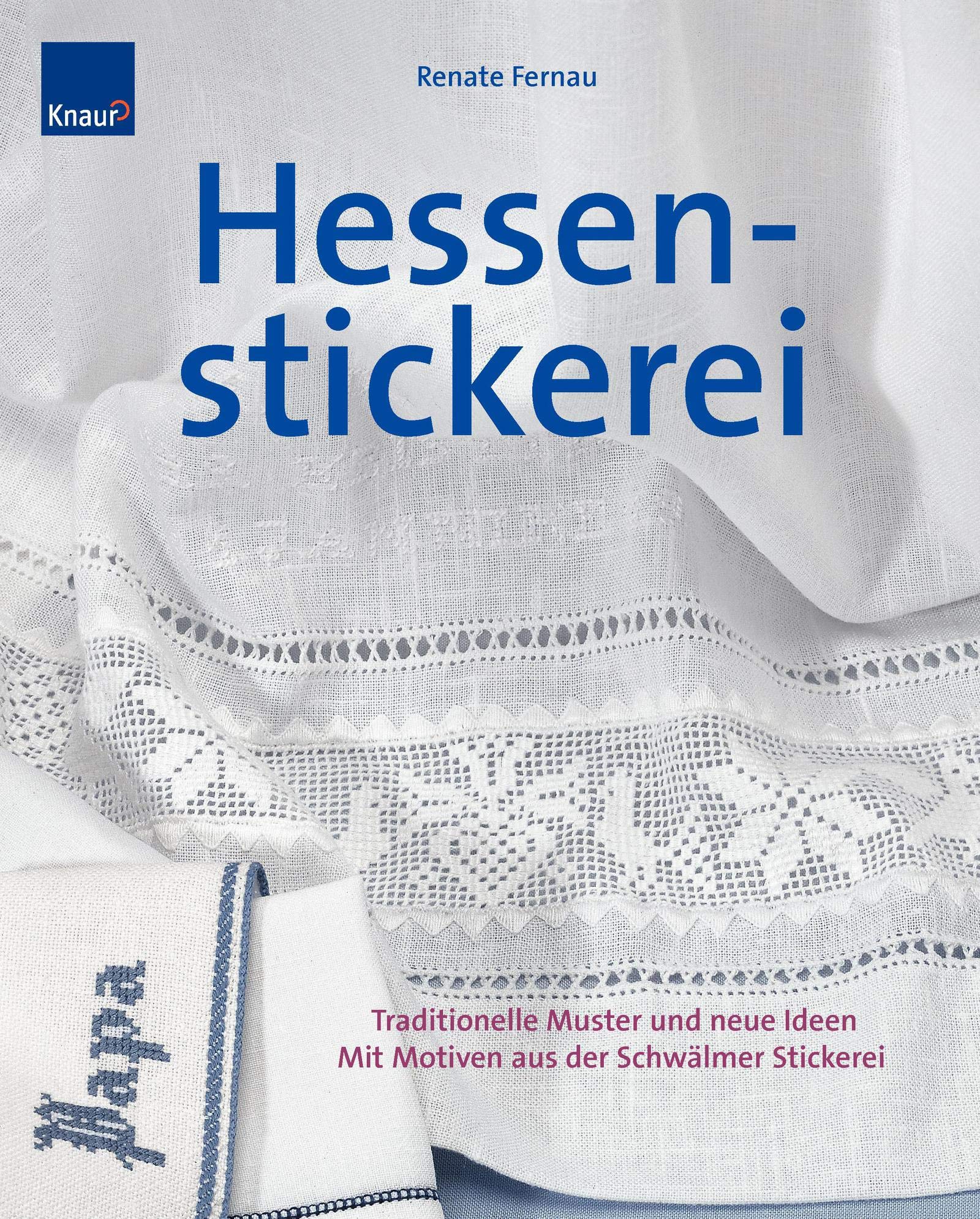 Hessenstickerei: Traditionelle Muster und neue Ideen Mit Motiven aus den Schwälmer Stickerei Hobbies & Crafts