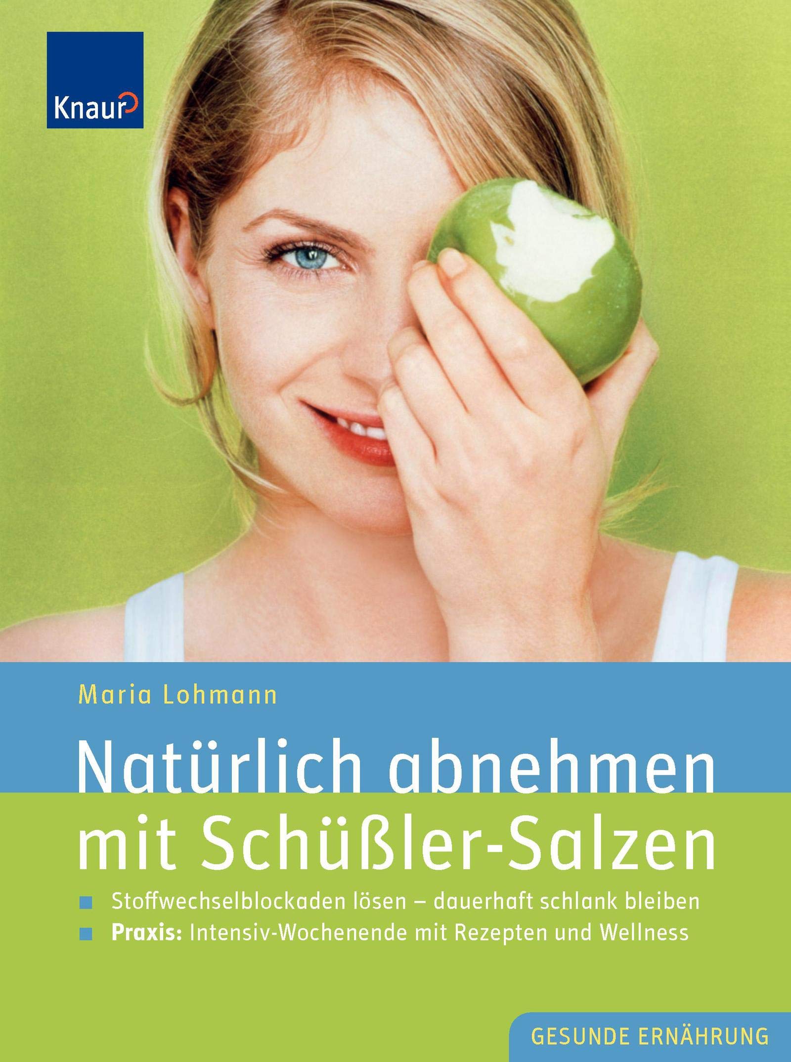 Natürlich abnehmen mit Schüßler-Salzen: Stoffwechselblockaden lösen - dauerhaft schlank bleiben; Praxis: Intensiv-Wochenende mit Rezepten und Wellness Health, Nutrition & Fitness