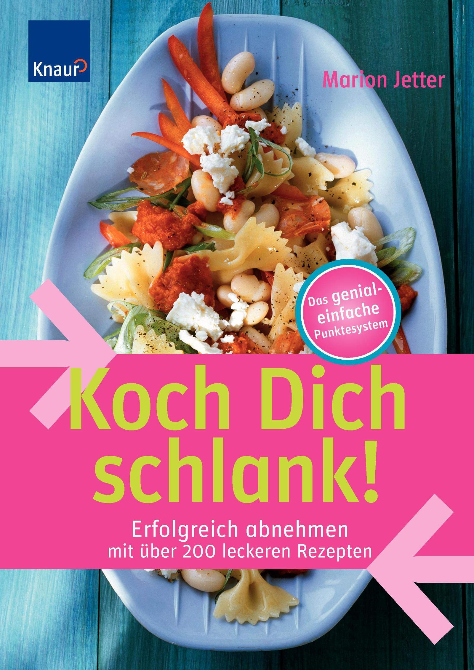 Koch Dich schlank!: Erfolgreich abnehmen mit über 200 leckeren Rezepten Health, Nutrition & Fitness
