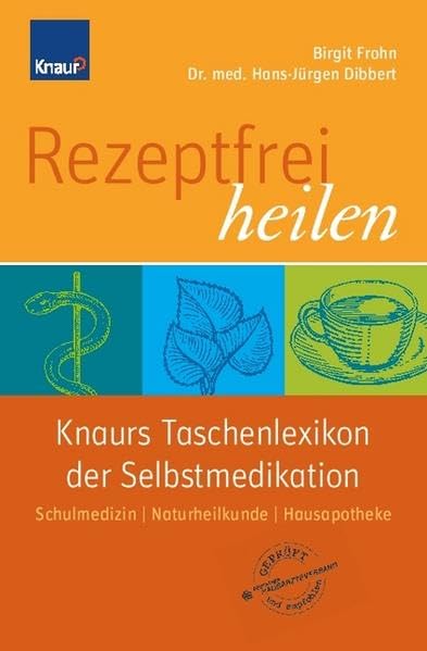 Rezeptfrei heilen: Knaurs Taschenlexikon der Selbstmedikation Leisure & Fun