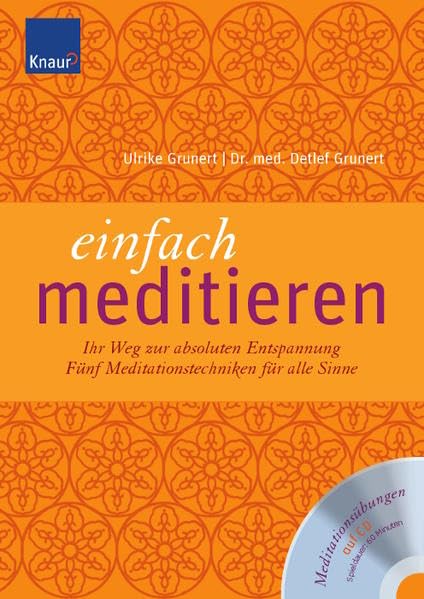 Einfach meditieren: Ihr Weg zur absoluten Entspannung Fünf Meditationstechniken für alle Sinne Leisure & Fun