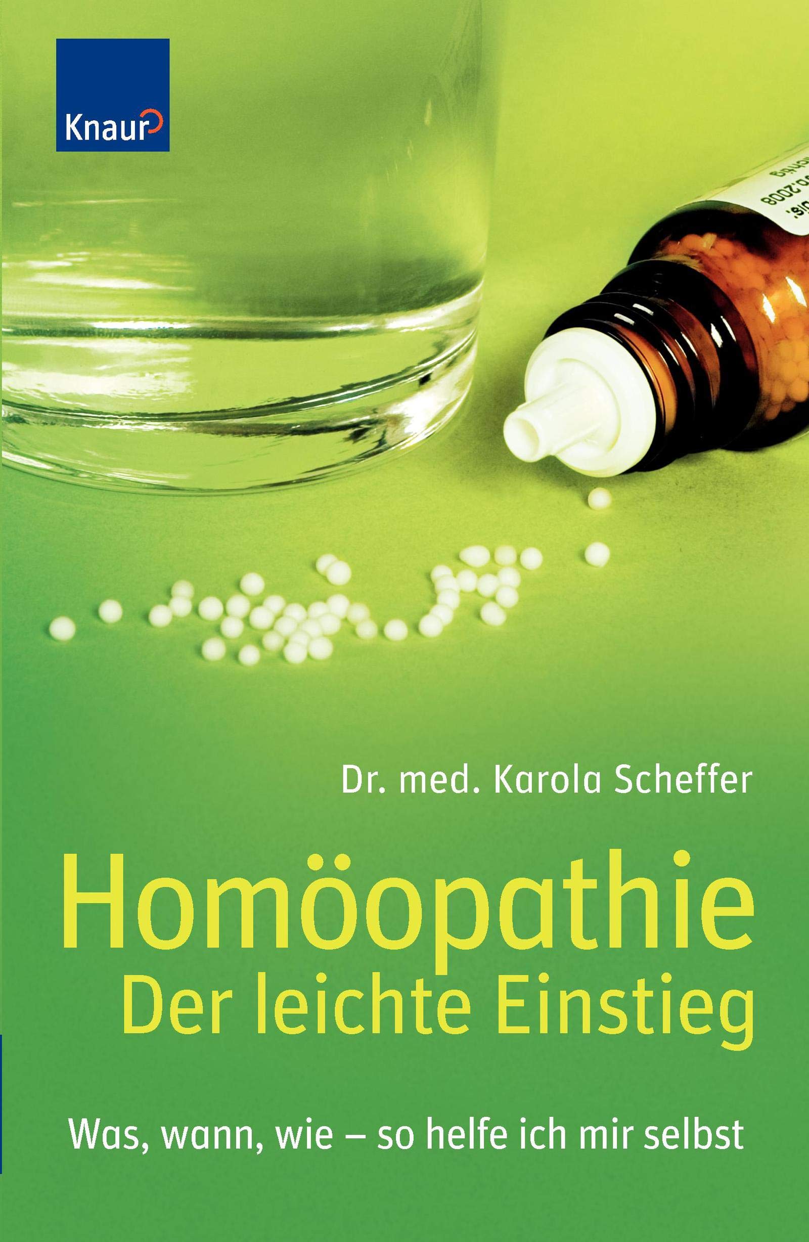 Homöopathie - Der leichte Einstieg: Was, wann, wie - so helfe ich mir selbst Medicine