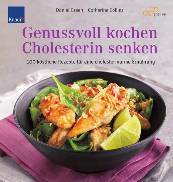 Genussvoll kochen - Cholesterin senken: 100 köstliche Rezepte für eine cholesterinarme Ernährung Health, Nutrition & Fitness Books