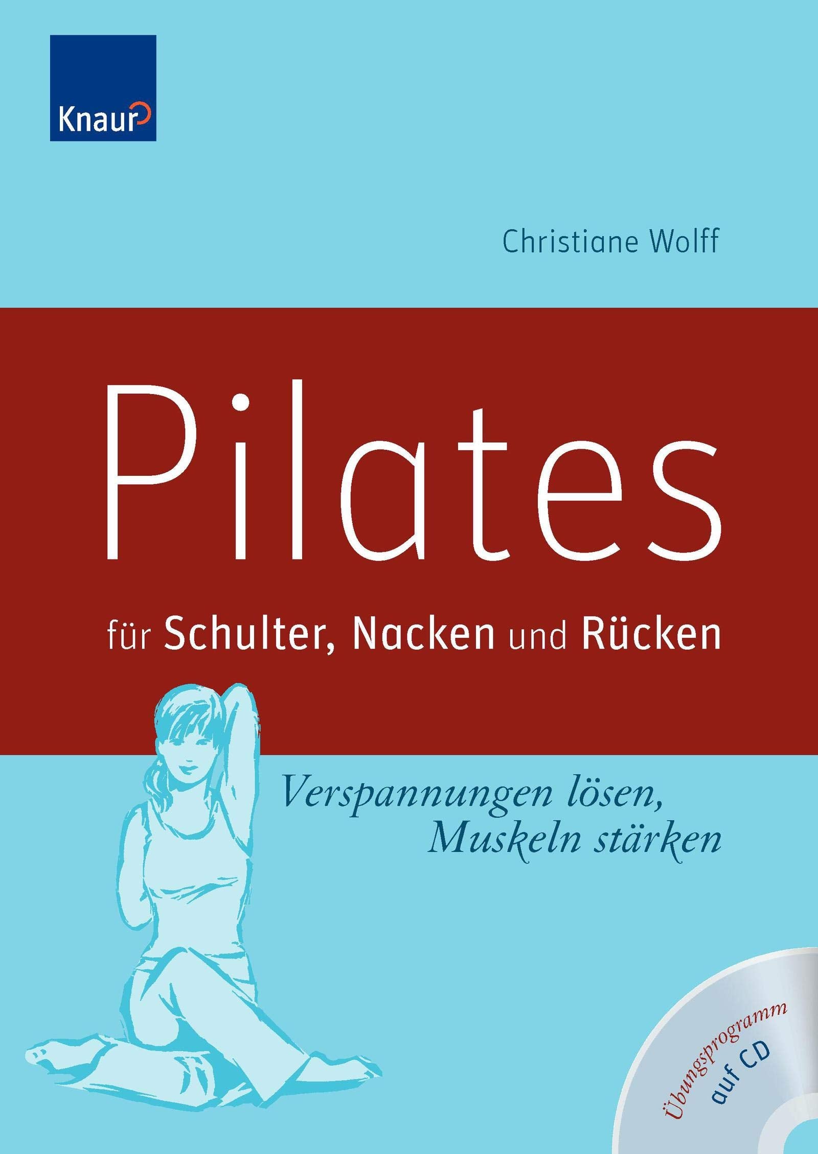 Pilates für Schulter, Nacken und Rücken: Verspannungen lösen, Muskeln stärken Leisure & Fun