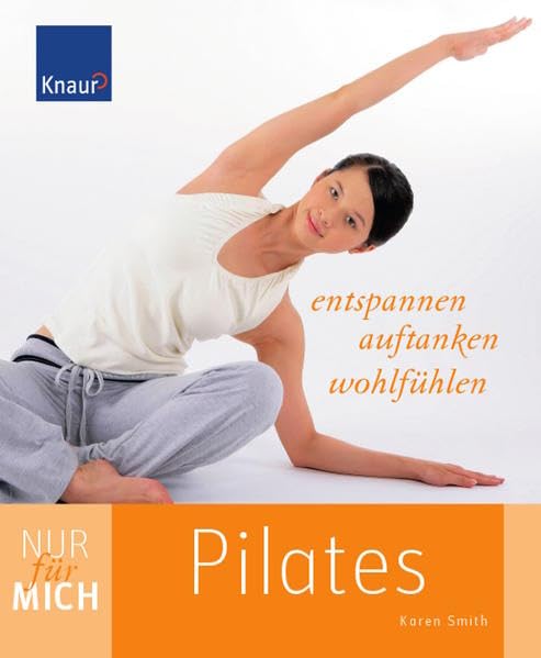 Nur für mich - Pilates: Entspannen. Auftanken. Wohlfühlen Leisure & Fun