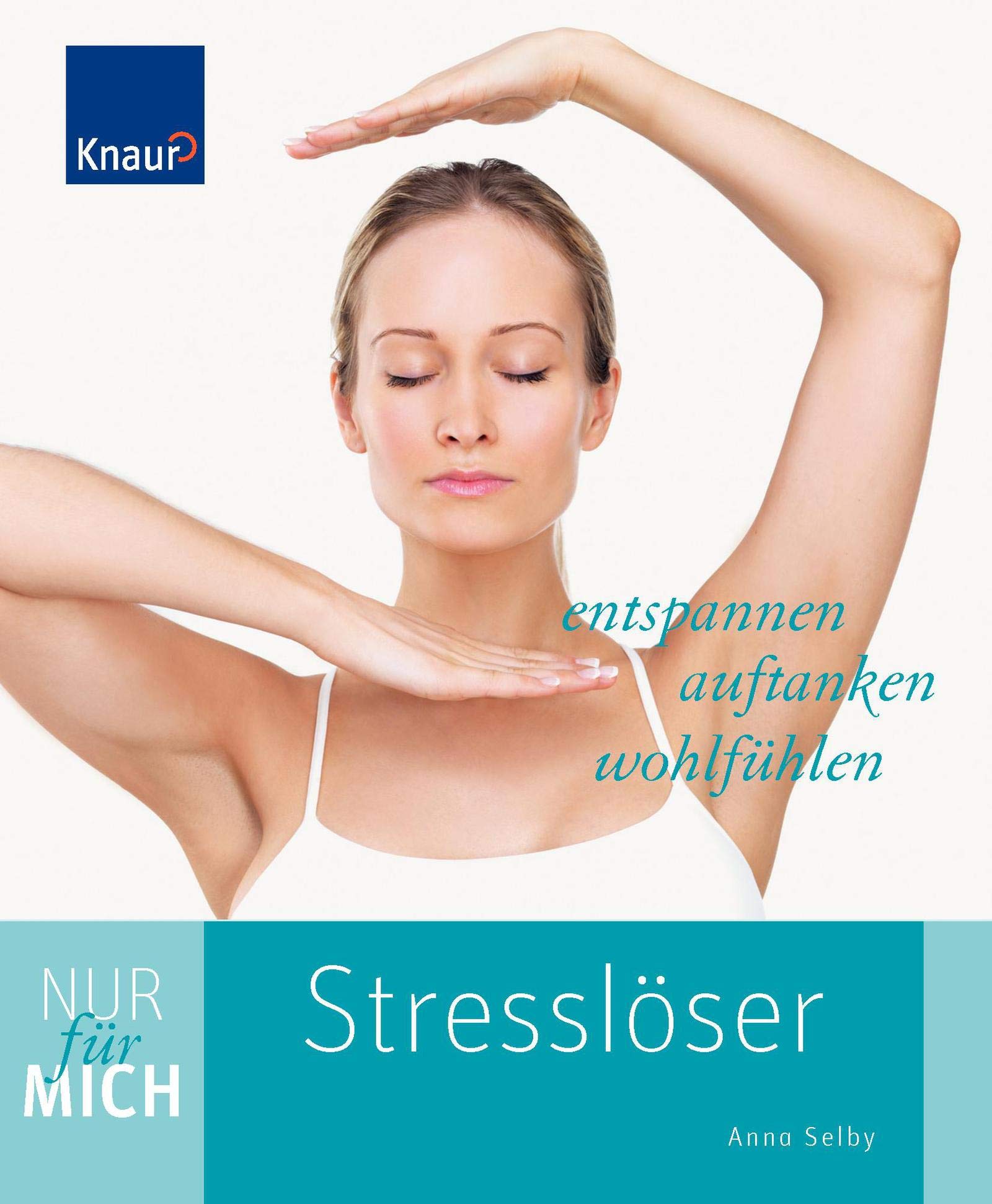 Nur für mich - Stresslöser: Entspannen, auftanken, wohlfühlen Health, Nutrition & Fitness