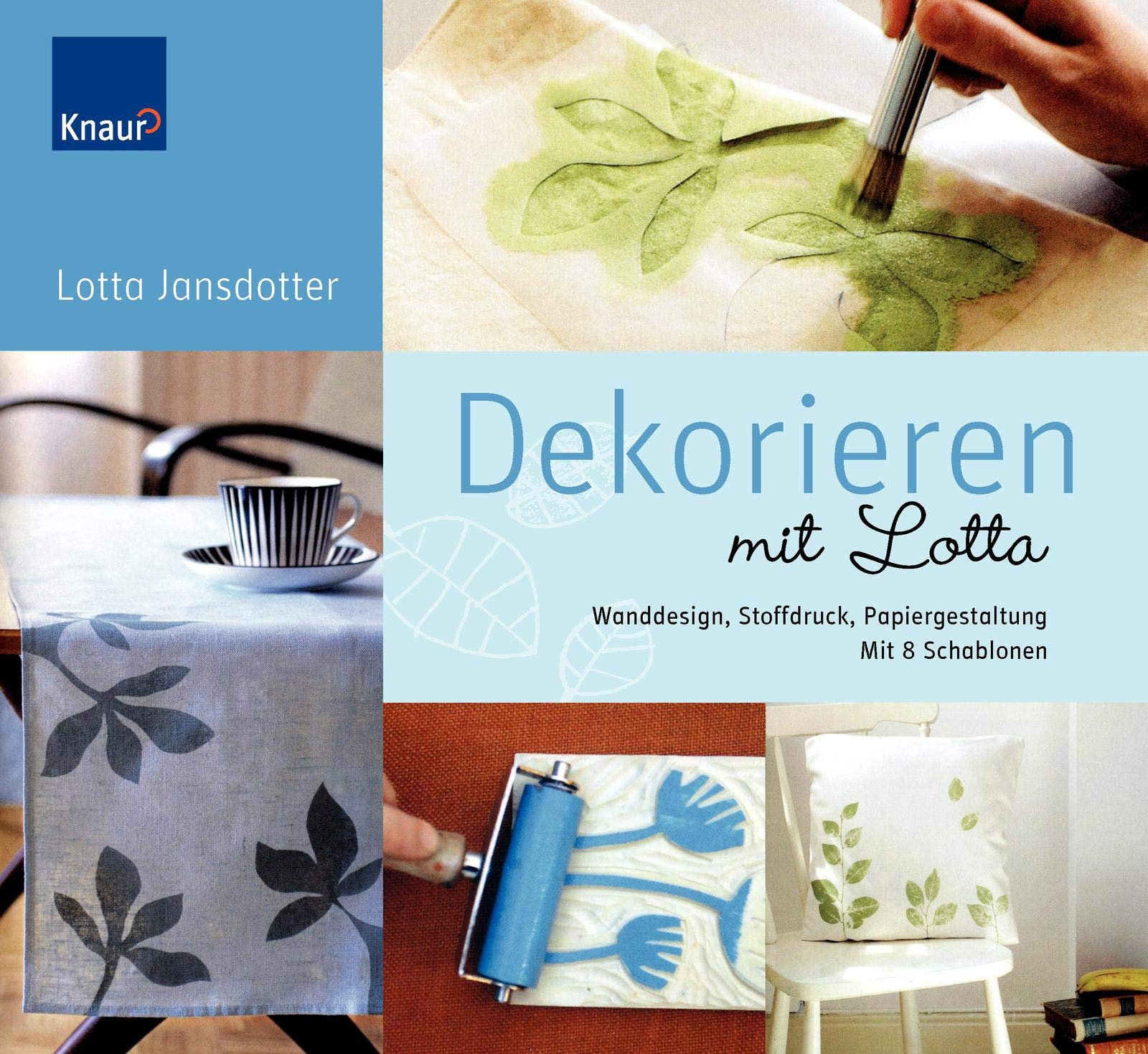 Dekorieren mit Lotta: Wanddesign, Stoffdruck, Papiergestaltung Hobbies & Crafts
