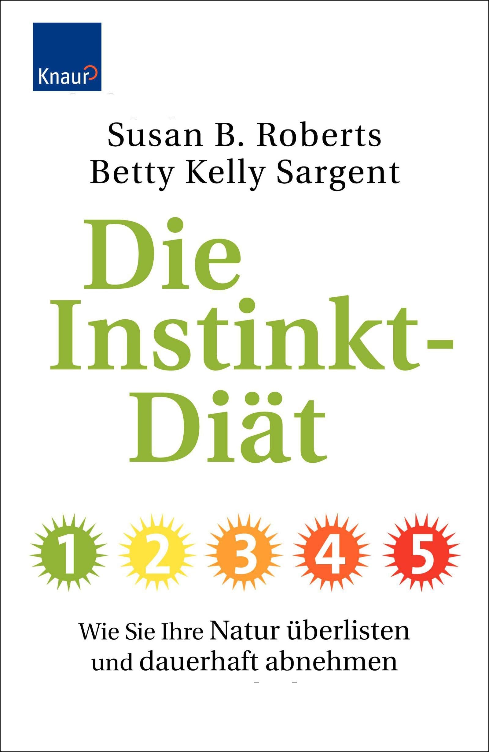 Die Instinkt-Diät: Wie Sie Ihre Natur überlisten und dauerhaft abnehmen Health, Nutrition & Fitness