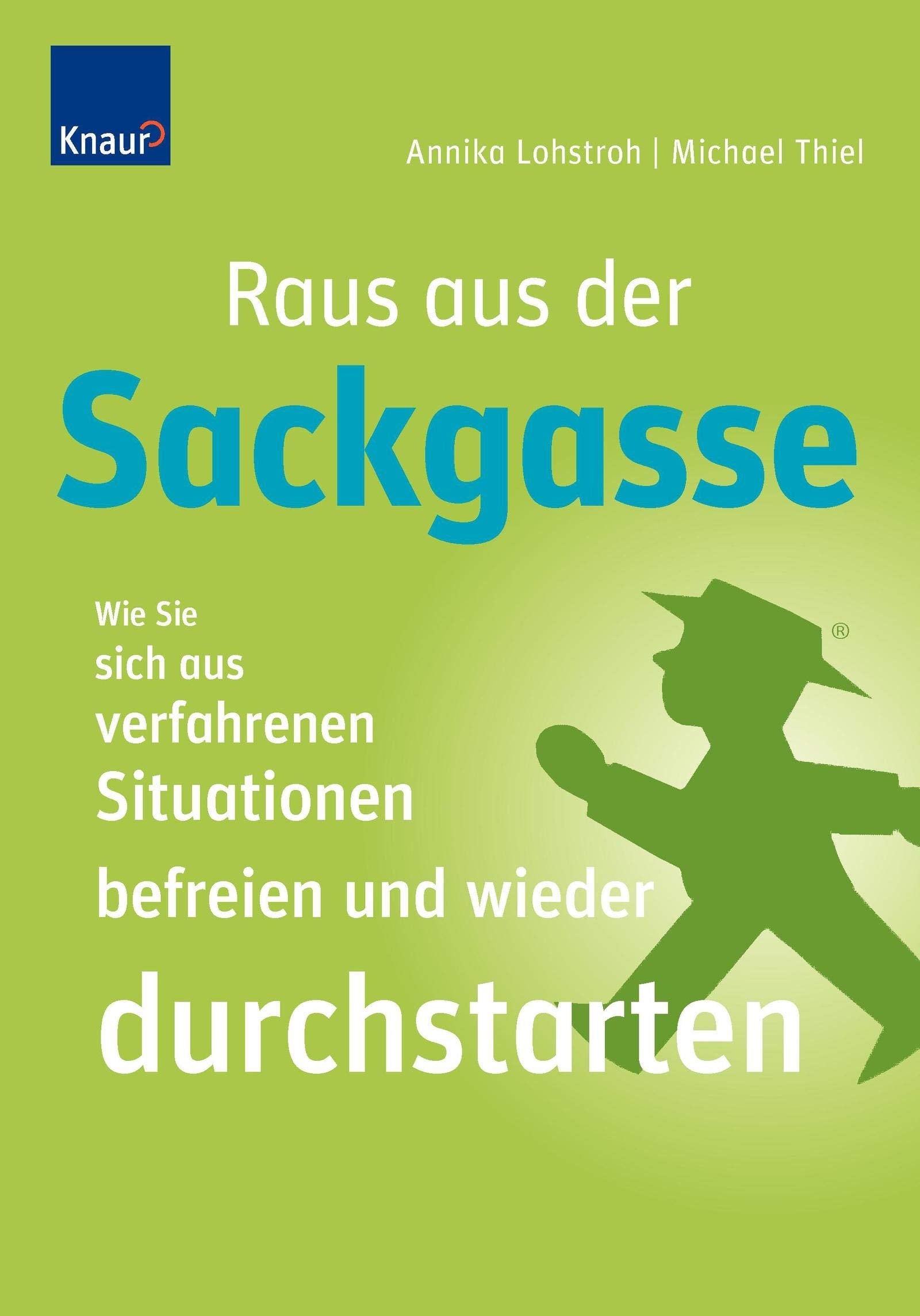 Raus aus der Sackgasse: Wie Sie sich aus verfahrenen Situationen befreien und wieder durchstarten Lifestyle