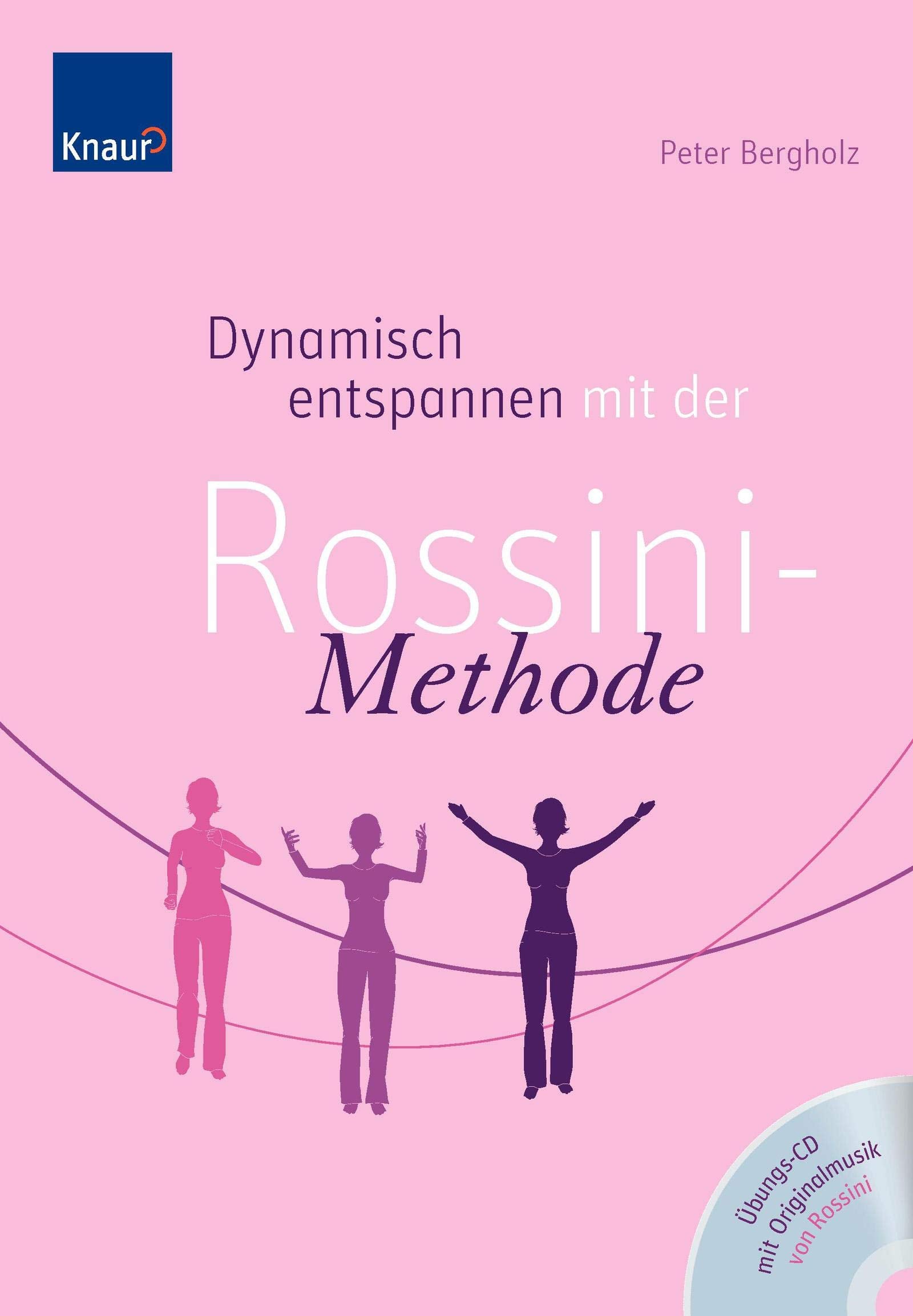 Dynamisch entspannen mit der Rossini-Methode Leisure & Fun Books