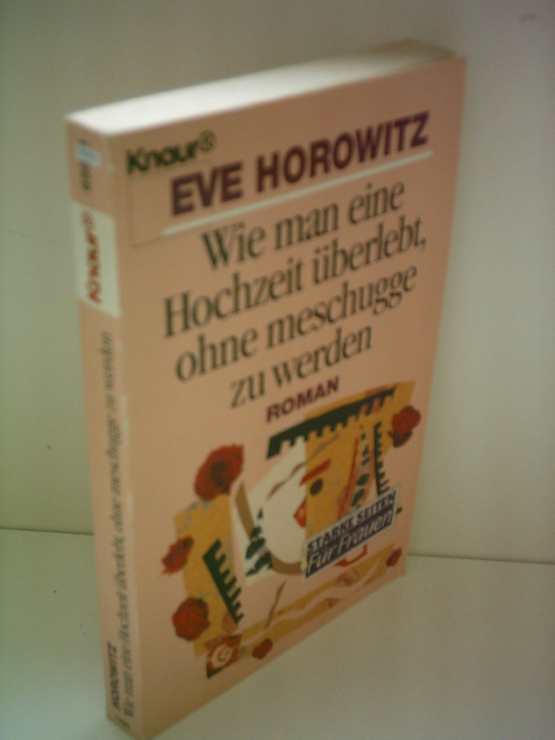 Wie man eine Hochzeit überlebt, ohne meschugge zu werden (Knaur Taschenbücher. Starke Seiten für Frauen) Books