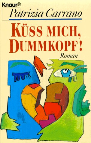 Küss mich, Dummkopf: Gebrauchsanleitung für Männer (Knaur Taschenbücher. Starke Seiten für Frauen) Books