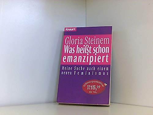 Was heisst schon emanzipiert: Meine Suche nach einem neuen Feminismus (Knaur Taschenbücher. Starke Seiten für Frauen) Politics & History