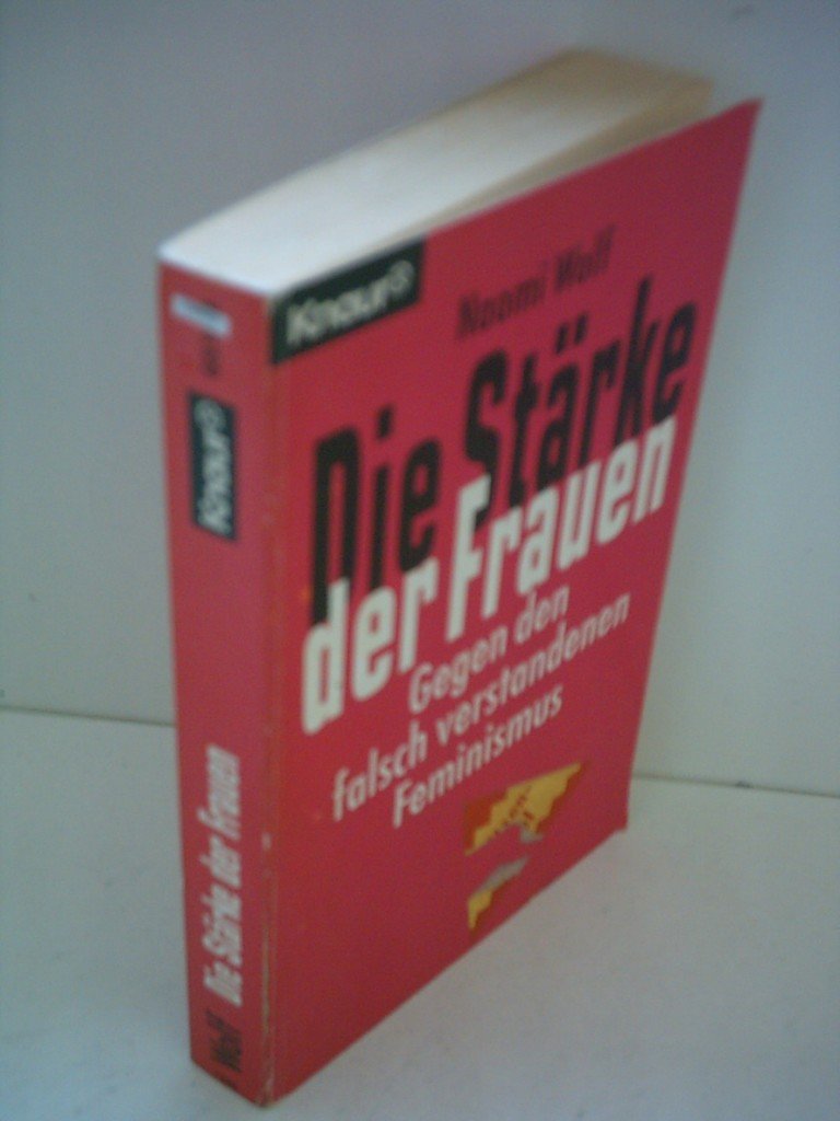 Die Stärke der Frauen: Gegen den falsch verstandenen Feminismus (Knaur Taschenbücher. Starke Seiten für Frauen) Politics & History