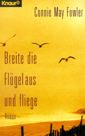 Breite die Flügel aus und fliege (Knaur Taschenbücher. Frauenbücher) Books