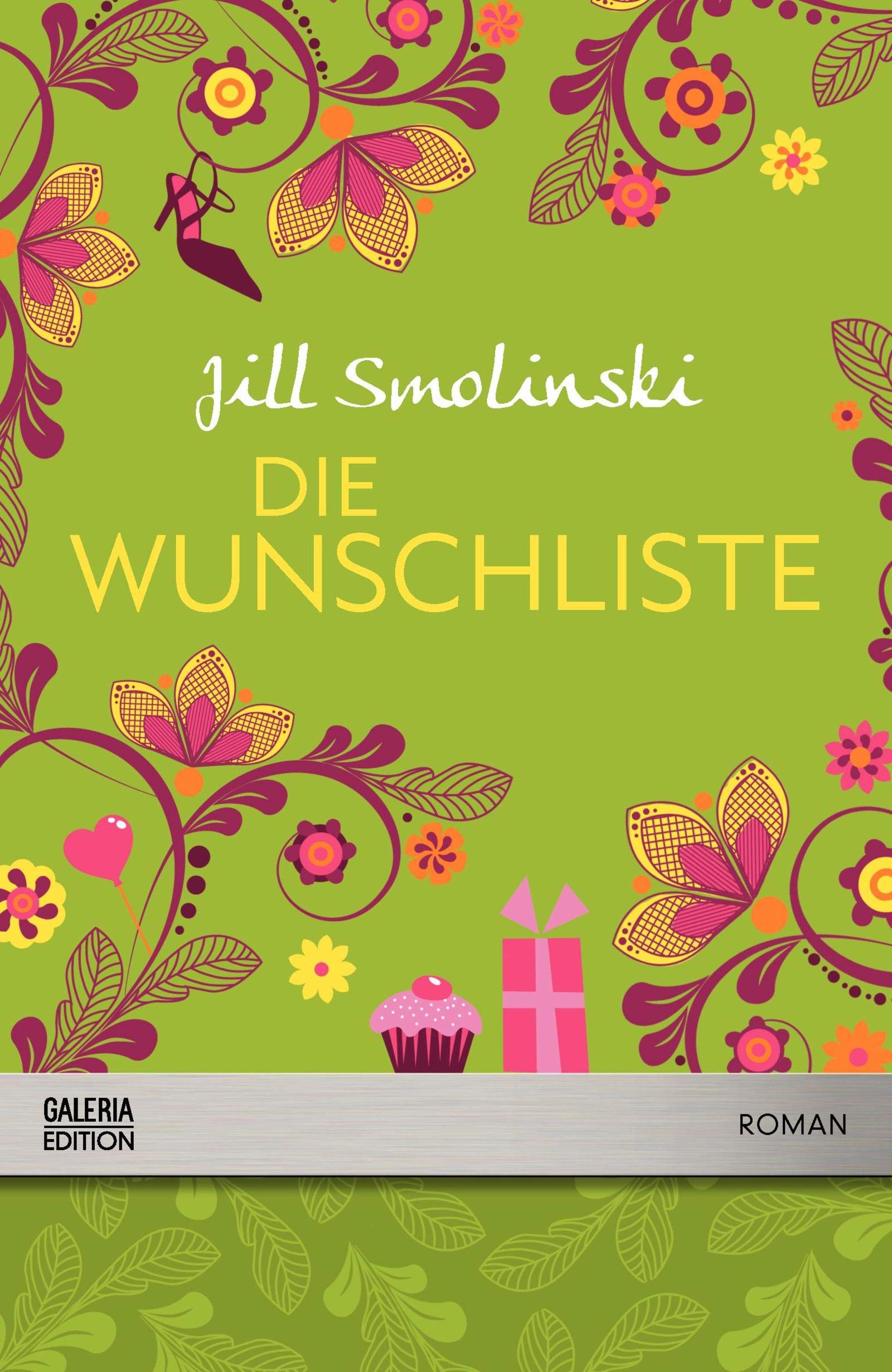 Die Wunschliste : Roman / Jill Smolinski. Aus dem Amerikan. von Andrea Stumpf und Gabriele Werbeck / Galeria-Edition Books