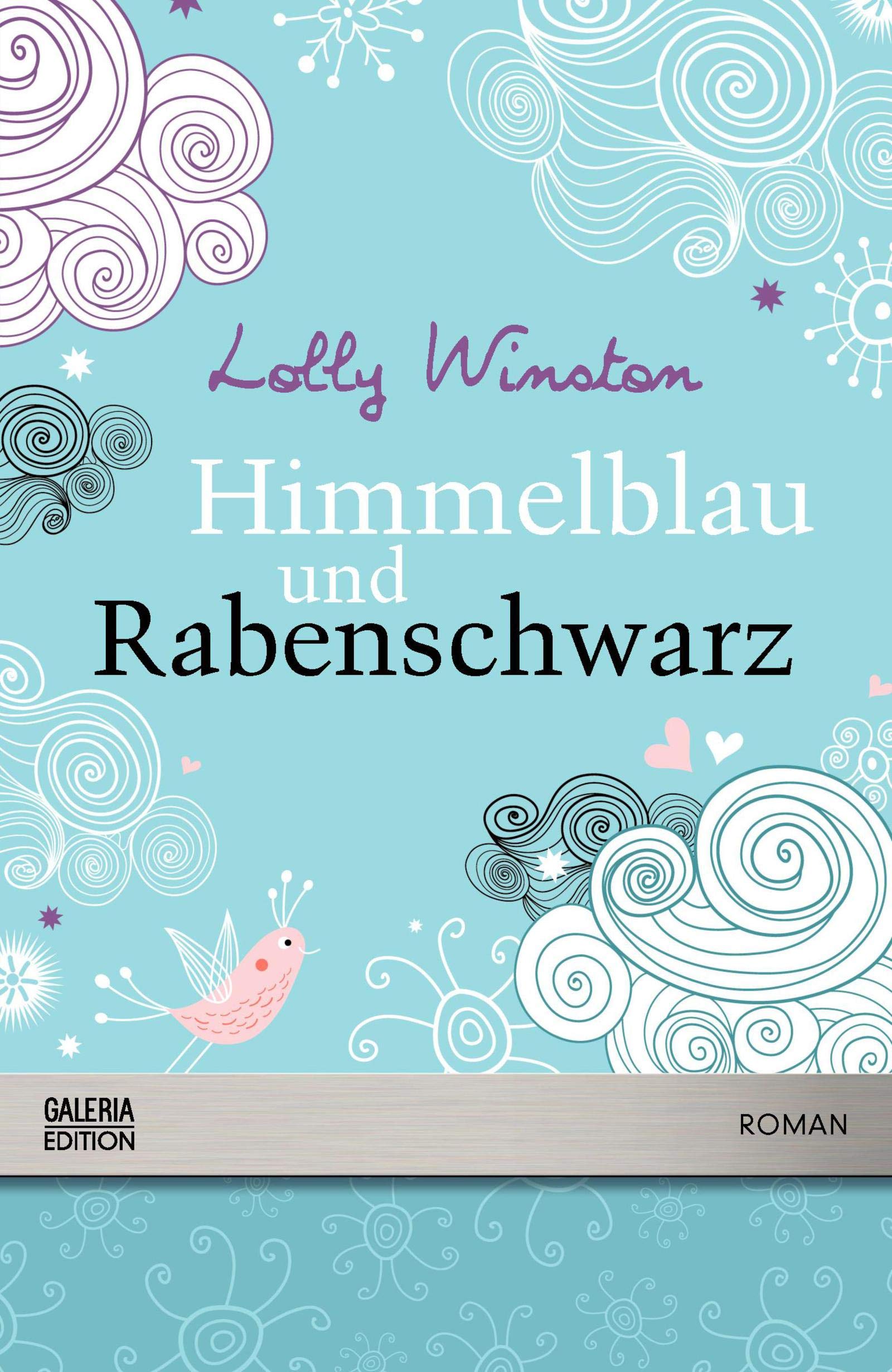 Himmelblau und Rabenschwanz : Roman / Lolly Winston. Aus dem Engl. von Georgia Sommerfeld / Galeria-Edition Books