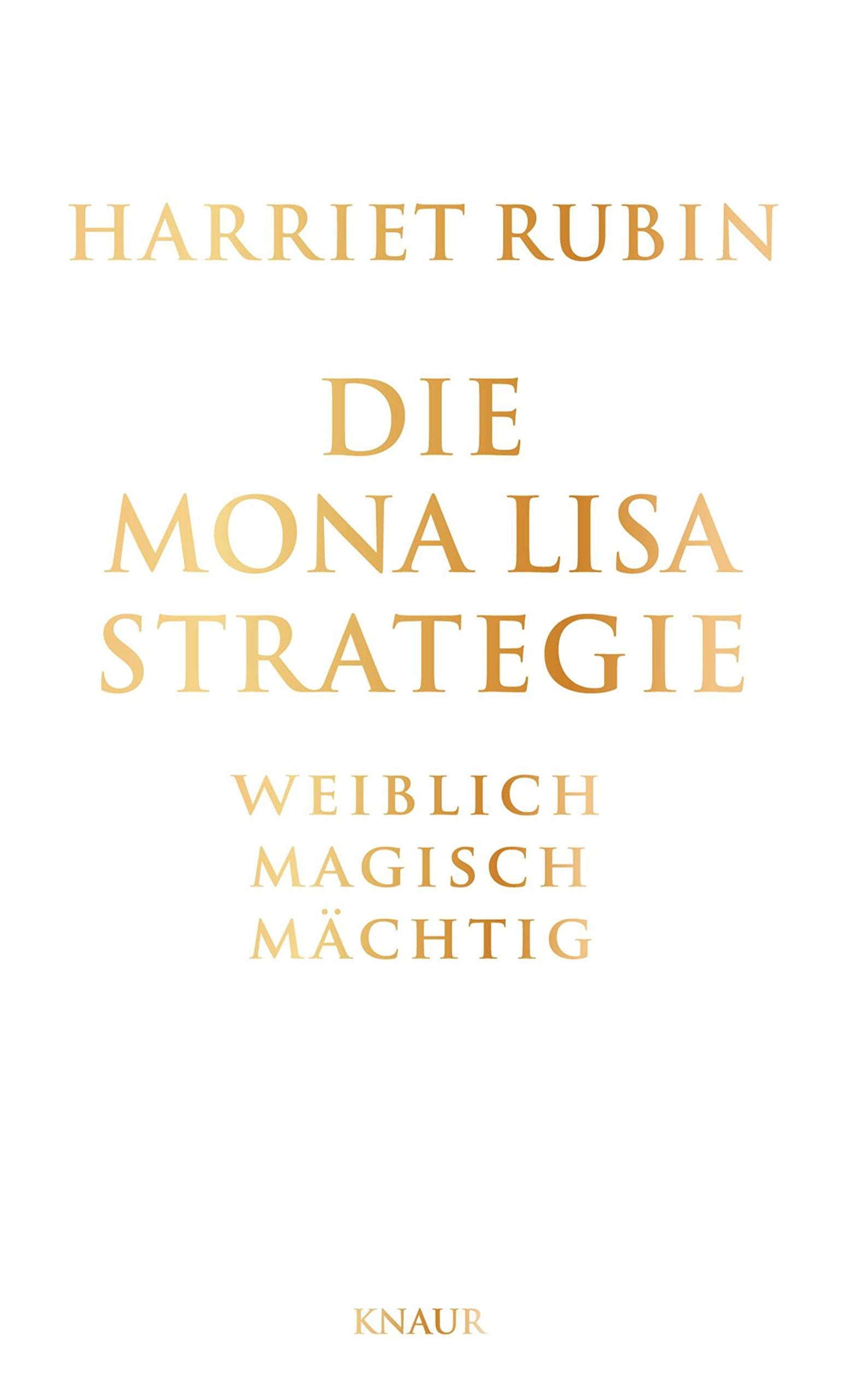 Die Mona-Lisa-Strategie: Weiblich, magisch, mächtig Lifestyle
