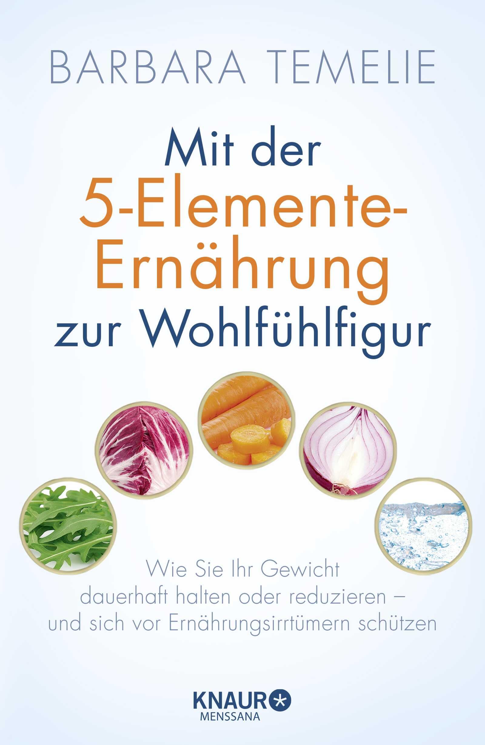 Mit der 5-Elemente-Ernährung zur Wohlfühlfigur Leisure, Home & Garden