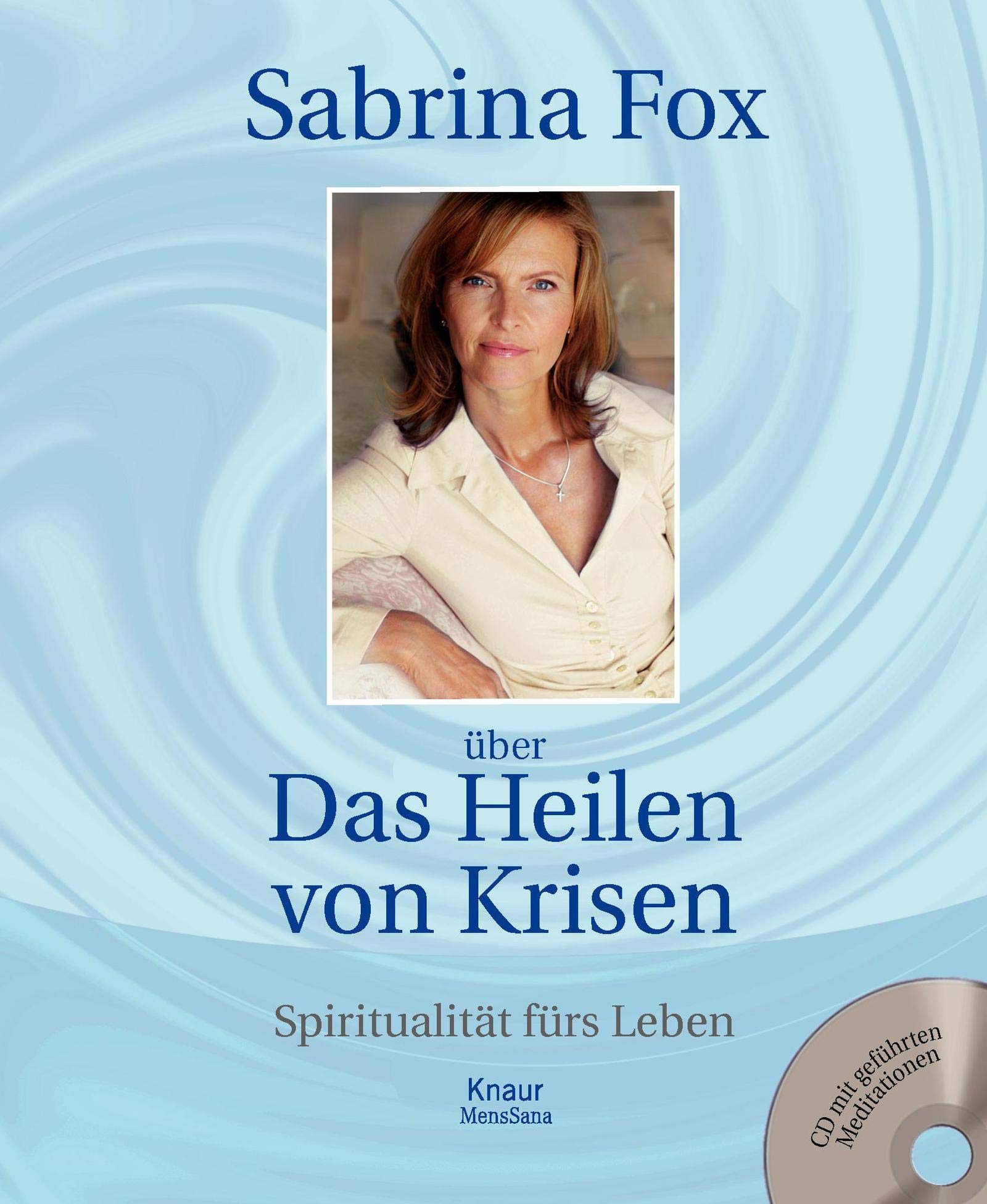 Über das Heilen von Krisen: Spiritualität fürs Leben Lifestyle