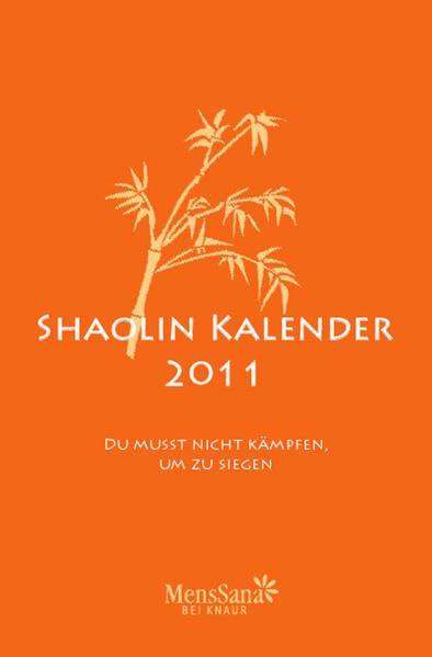 Shaolin-Kalender 2011: Du musst nicht kämpfen, um zu siegen Books