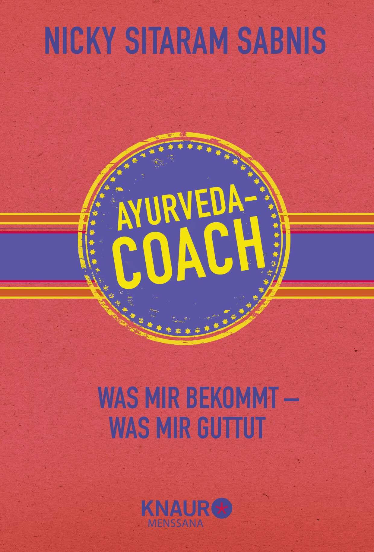 Ayurveda-Coach: Was mir bekommt - was mir guttut Health, Nutrition & Fitness