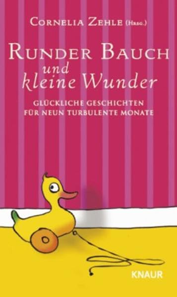 Runder Bauch und kleine Wunder: Glückliche Geschichten für neun turbulente Monate Health, Nutrition & Fitness