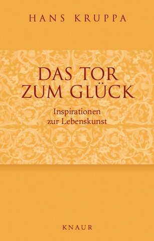 Das Tor zum Glück: Inspirationen zur Lebenskunst Living & Furnishing