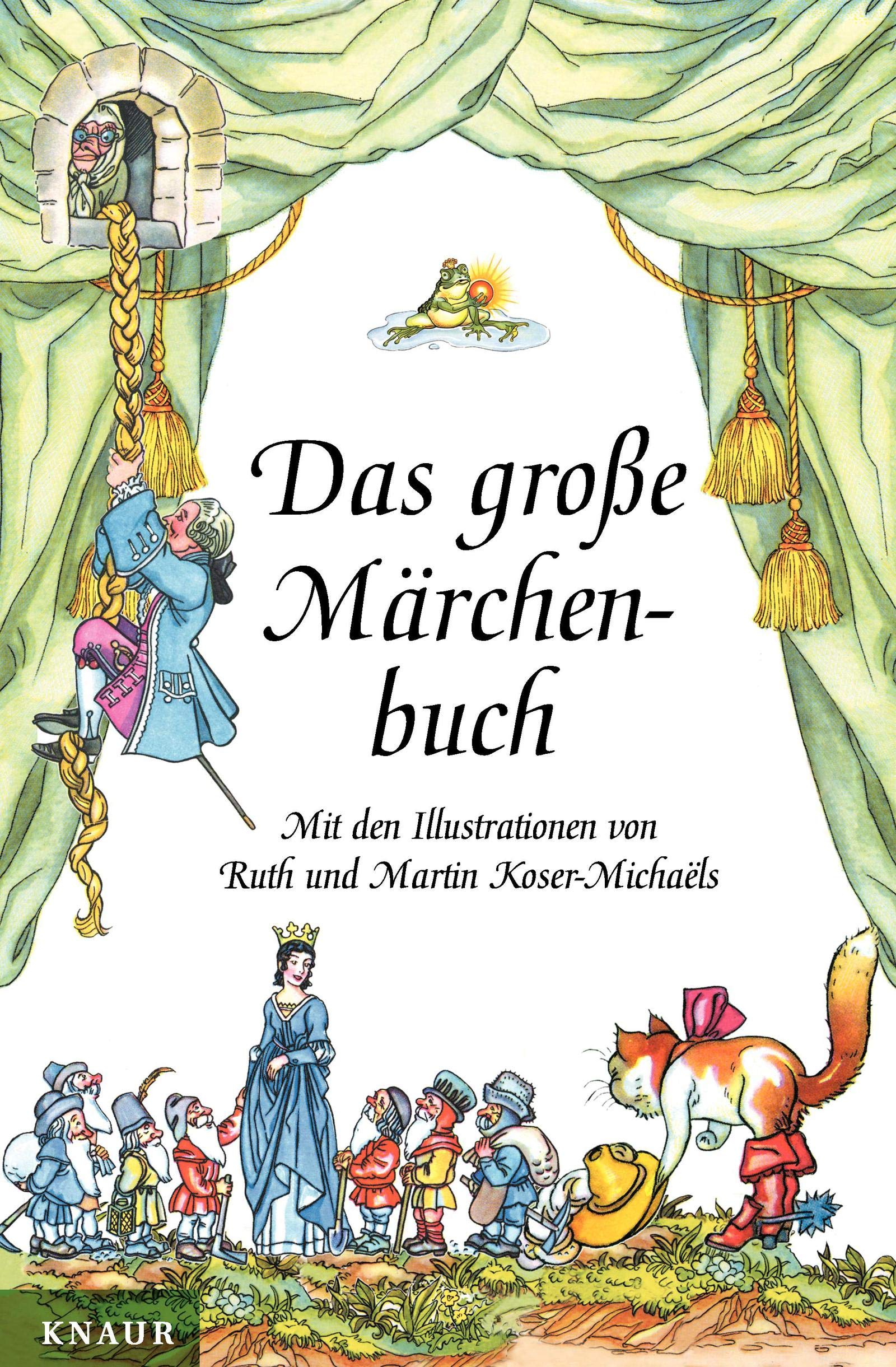 Das große Märchenbuch: Mit Illustrationen von Ruth und Martin Koser-Michaels Fairy Tales & Legends