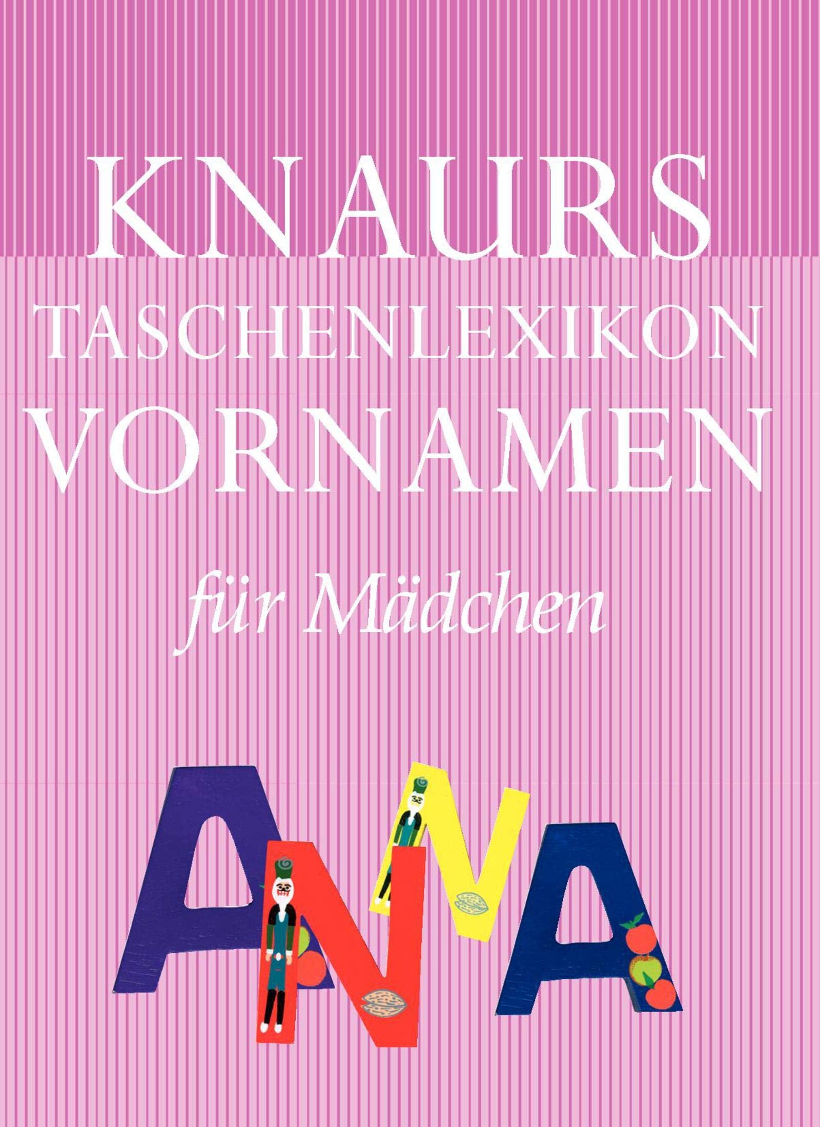 Knaurs Taschenlexikon der Vornamen / Mädchen Self-help