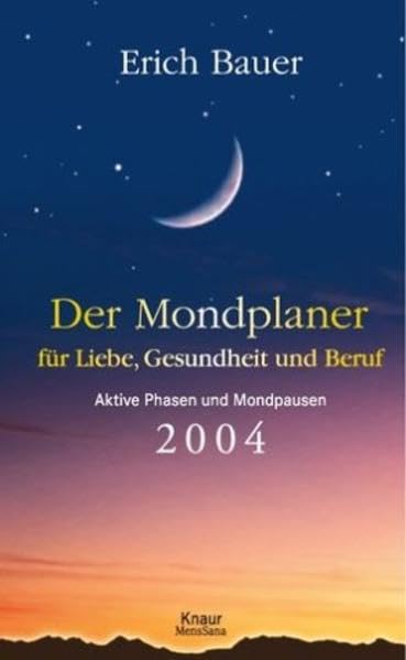 Der Mondplaner für Liebe, Gesundheit und Beruf 2004: Aktive Phasen und Mondpausen Books