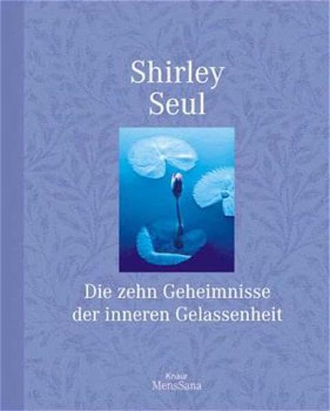 Die zehn Geheimnisse der inneren Gelassenheit Lifestyle