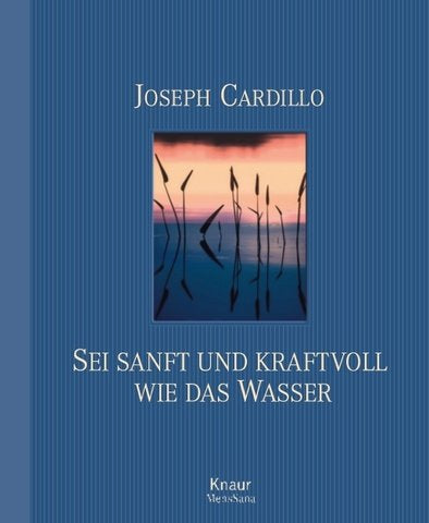 Sei sanft und kraftvoll wie das Wasser Lifestyle