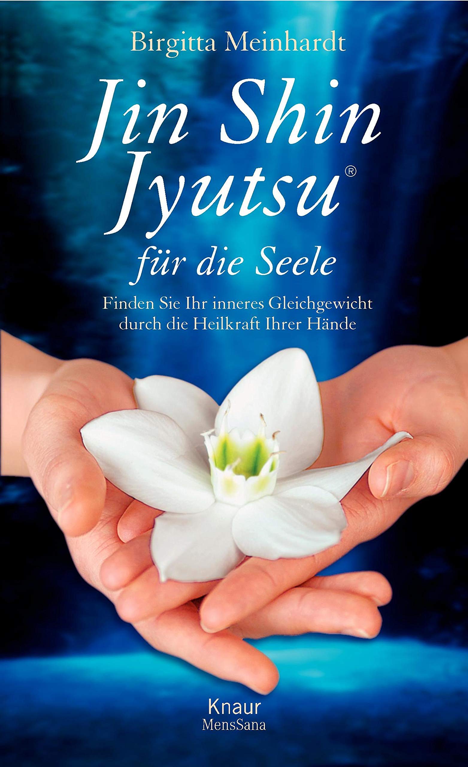 Jin Shin Jyutsu für die Seele: Finden Sie Ihr inneres Gleichgewicht durch die Heilkraft Ihrer Hände Leisure & Fun