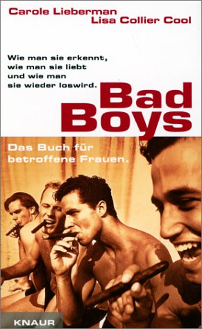 Bad Boys: Wie man sie erkennt, wie man sie liebt und wie man sie wieder loswird Books