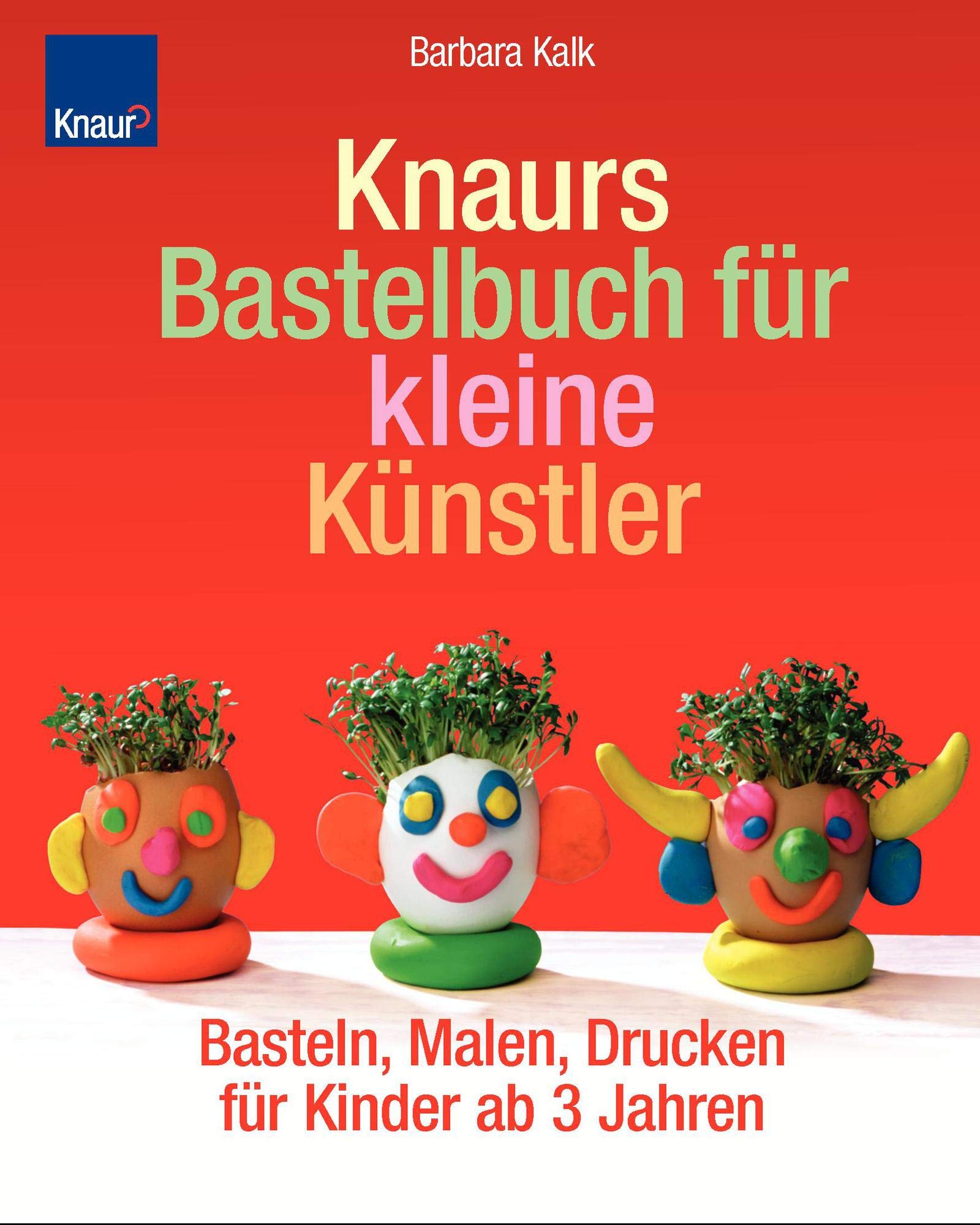 Knaurs Bastelbuch für kleine Künstler: Basteln, Malen, Drucken für Kinder ab 3 Jahren Hobbies & Crafts